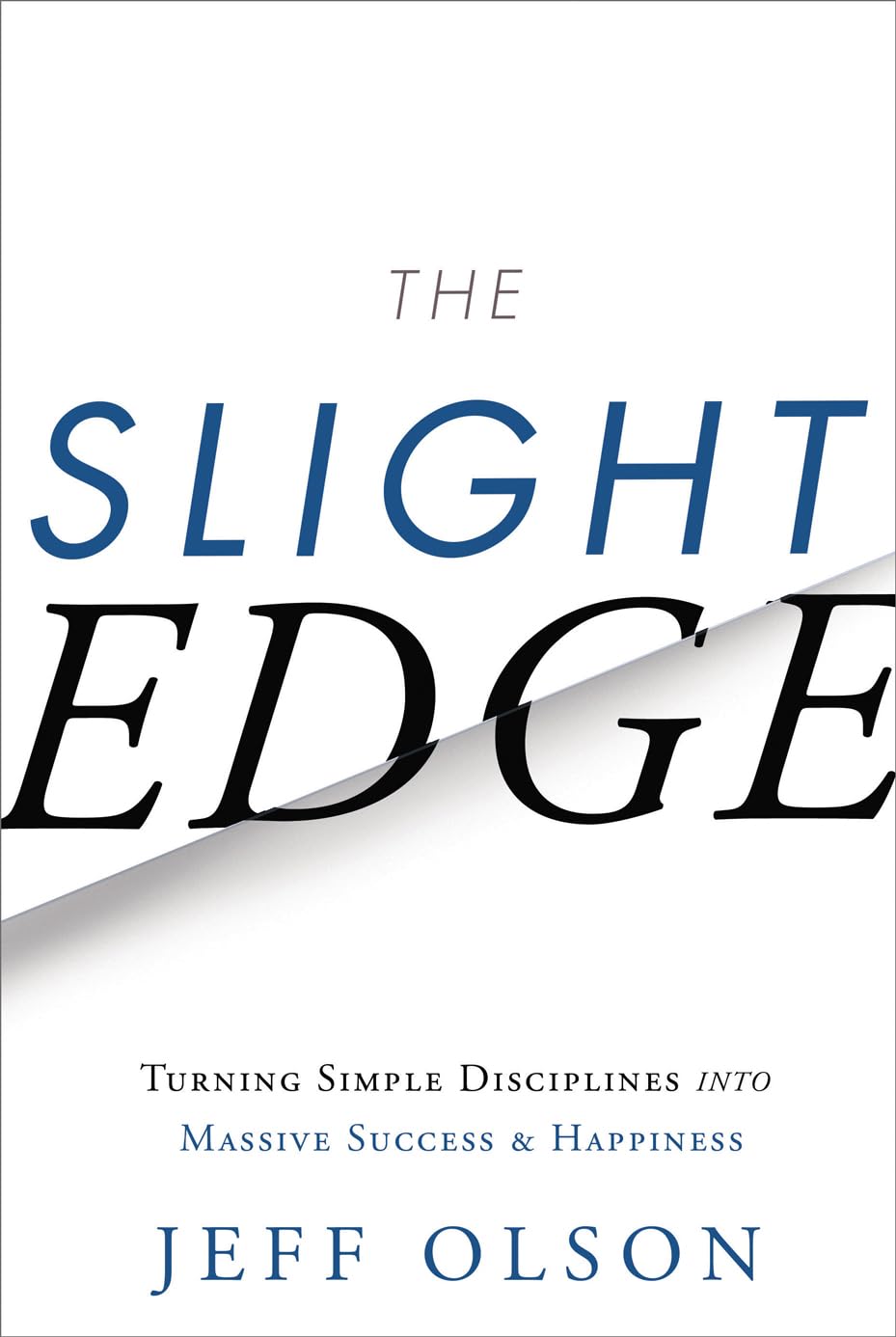 Book cover for The Slight Edge by Jeff Olson, with subtitle 'Turning Simple Disciplines Into Massive Success & Happiness'.