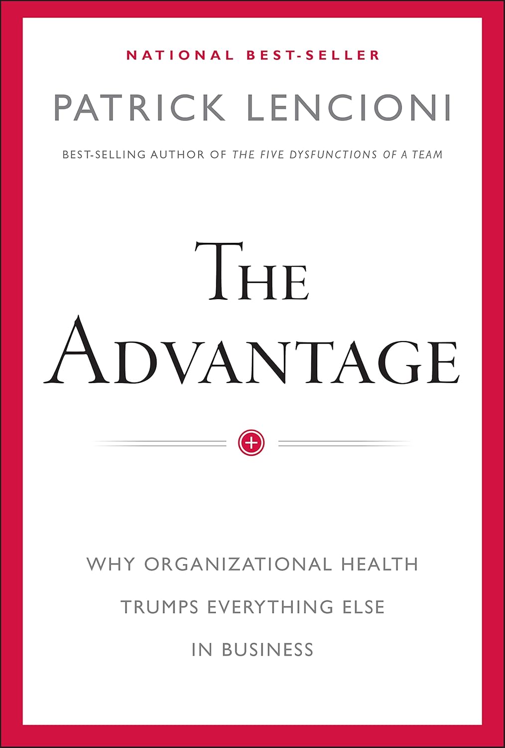 Book cover: The Advantage by Patrick Lencioni, white with a red border; subtitle reads ‘Why Organizational Health Trumps Everything Else in Business’.