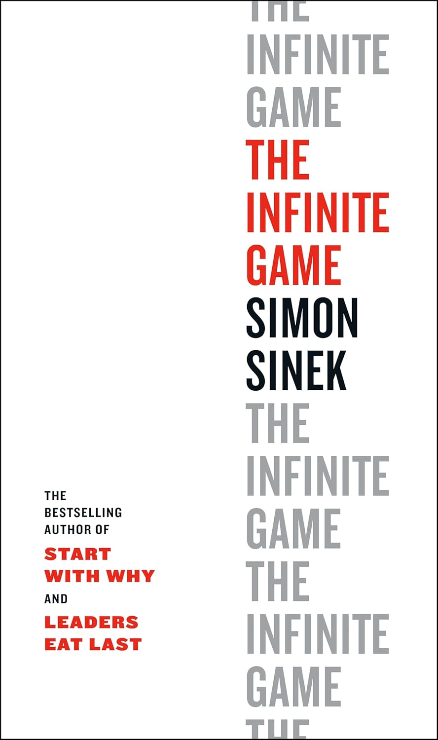 Book cover: title 'The Infinite Game' by Simon Sinek in gray on the right, with left-side black text and red highlights 'START WITH WHY' and 'LEADERS EAT LAST'