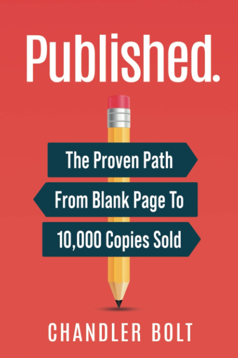 Book cover for 'Published' showing a pencil signpost with the subtitle 'The Proven Path From Blank Page To 10,000 Copies Sold' by Chandler Bolt.