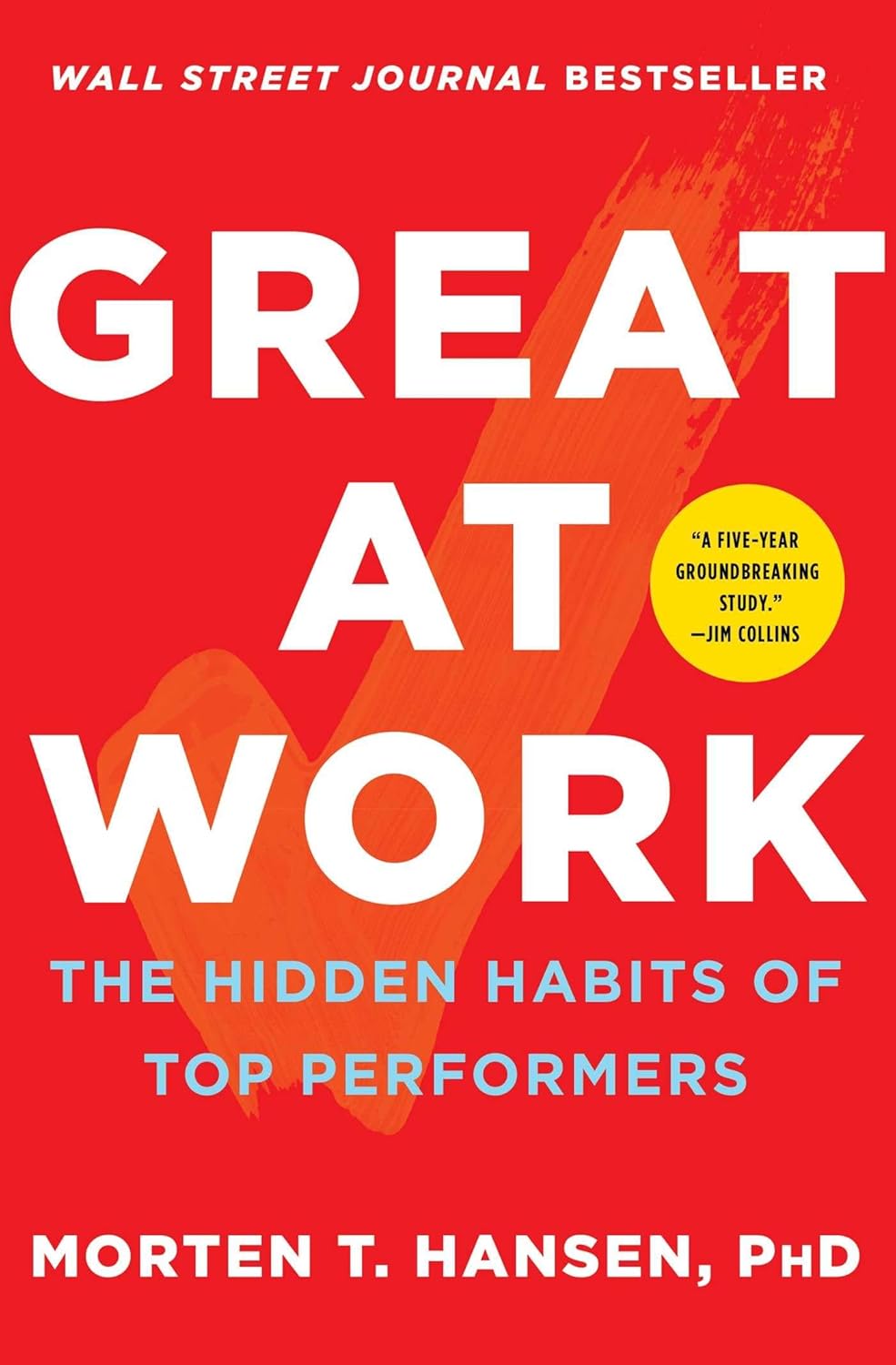Book cover for 'Great at Work: The Hidden Habits of Top Performers' by Morten T. Hansen, with a red background and yellow badge.