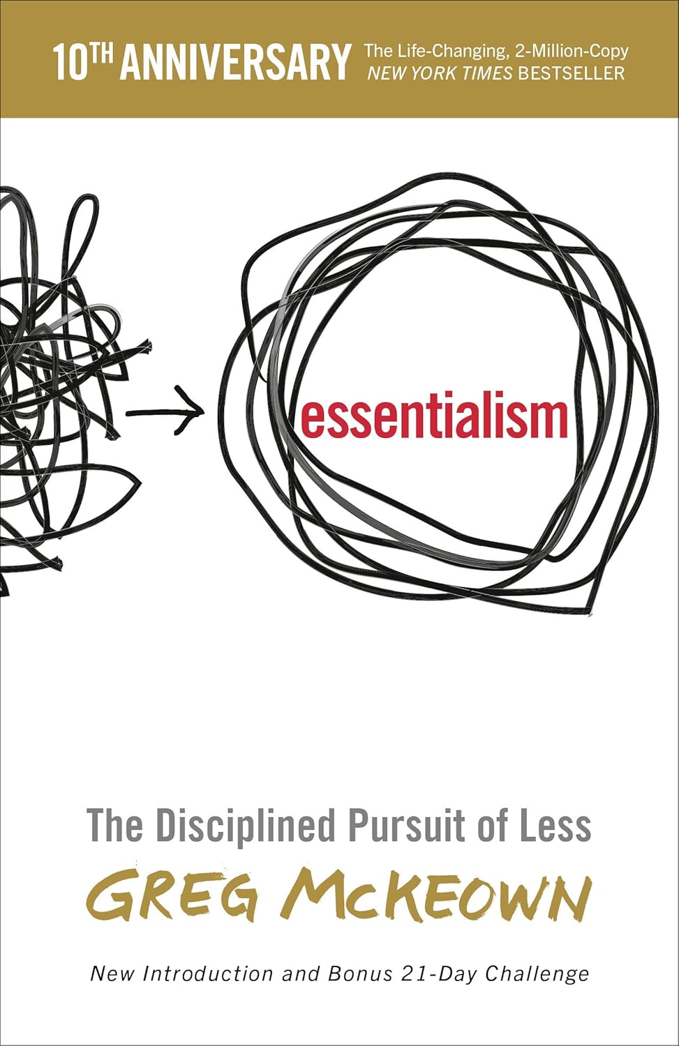 Book cover: 'The Disciplined Pursuit of Less' by Greg McKeown; shows a red 'essentialism' inside a black scribble circle and a gold 10th anniversary banner.