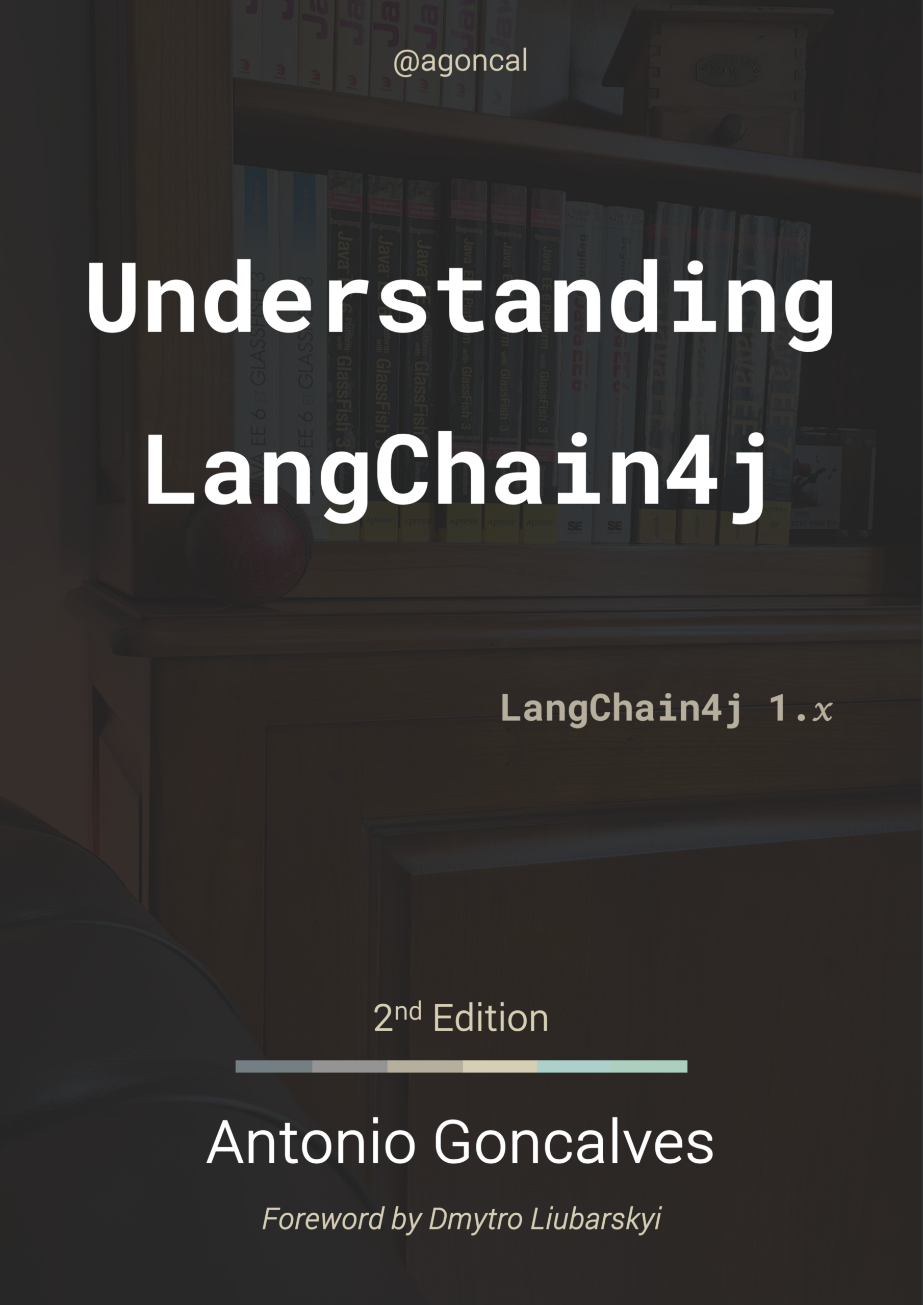 Book cover for 'Understanding LangChain4j'—2nd Edition by Antonio Goncalves, with foreword by Dmytro Liubarskyi.