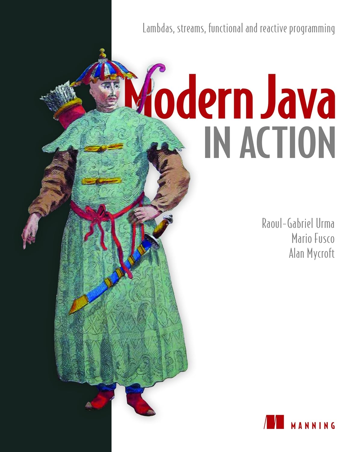 Book cover for Modern Java in Action; features a person in a green robe standing against a dark panel with authors Raoul-Gabriel Urma, Mario Fusco, Alan Mycroft on the right.